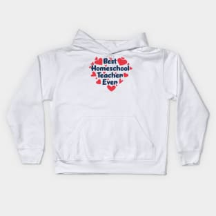 Best Homeschool Teacher Ever Kids Hoodie